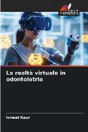 La realtà virtuale in odontoiatria de Ivneet Kaur