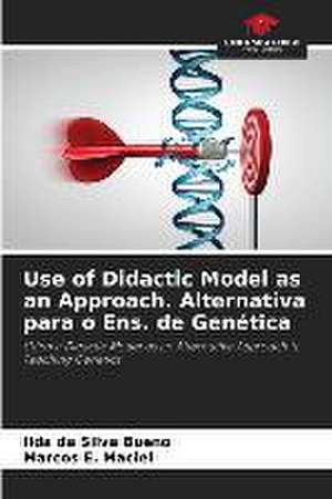 Use of Didactic Model as an Approach. Alternativa para o Ens. de Genética de Ilda Da Silva Bueno