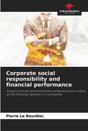 Corporate social responsibility and financial performance de Pierre Le Bourdiec