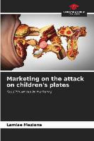 Marketing on the attack on children's plates de Lamiae Meziane