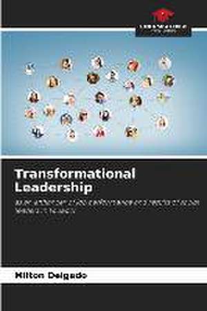 Transformational Leadership de Milton Delgado