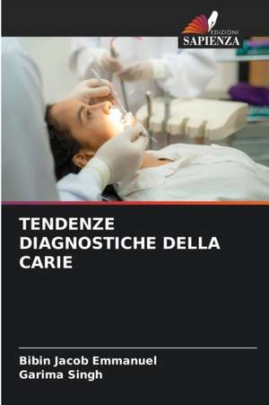 TENDENZE DIAGNOSTICHE DELLA CARIE de Bibin Jacob Emmanuel