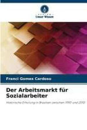 Der Arbeitsmarkt für Sozialarbeiter de Franci Gomes Cardoso