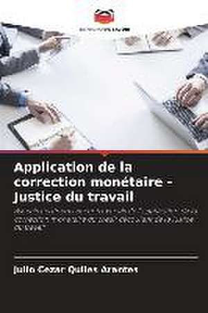 Application de la correction monétaire - Justice du travail de Julio Cezar Quiles Arantes