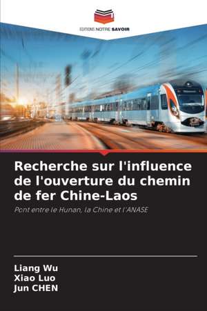 Recherche sur l'influence de l'ouverture du chemin de fer Chine-Laos de Liang Wu