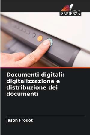 Documenti digitali: digitalizzazione e distribuzione dei documenti de Jason Frodot