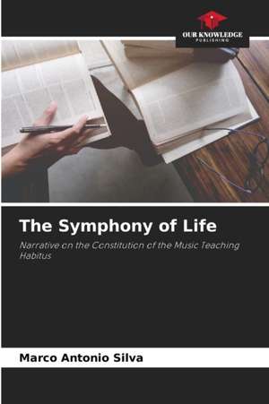 The Symphony of Life de Marco Antonio Silva