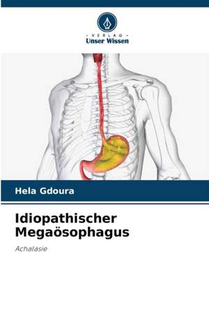 Idiopathischer Megaösophagus de Hela Gdoura