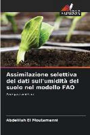 Assimilazione selettiva dei dati sull'umidità del suolo nel modello FAO de Abdelilah El Moutamanni