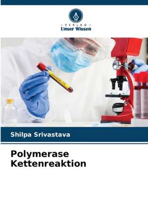 Polymerase Kettenreaktion de Shilpa Srivastava