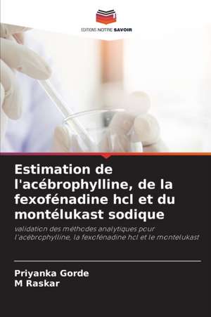 Estimation de l'acébrophylline, de la fexofénadine hcl et du montélukast sodique de Priyanka Gorde