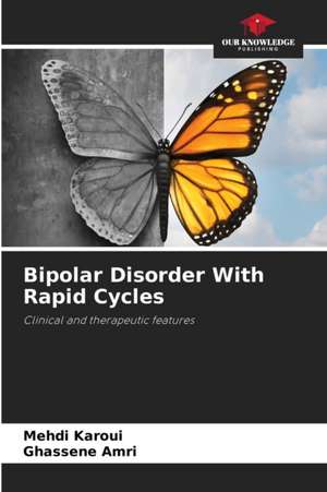 Bipolar Disorder With Rapid Cycles de Mehdi Karoui