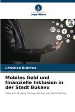 Mobiles Geld und finanzielle Inklusion in der Stadt Bukavu de Christian Bisimwa