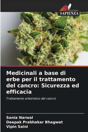 Medicinali a base di erbe per il trattamento del cancro: Sicurezza ed efficacia de Sonia Narwal