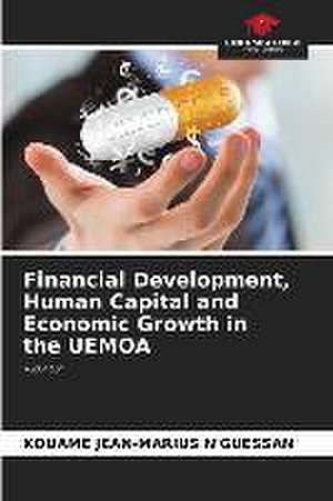 Financial Development, Human Capital and Economic Growth in the UEMOA de Kouame Jean-Marius N'Guessan