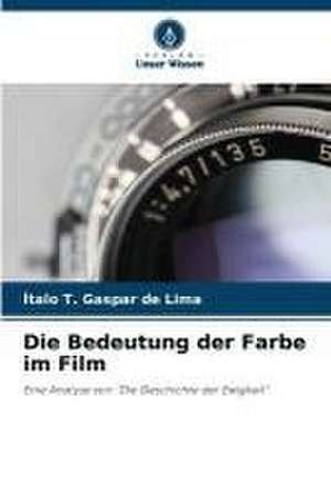 Die Bedeutung der Farbe im Film de Ítalo T. Gaspar de Lima