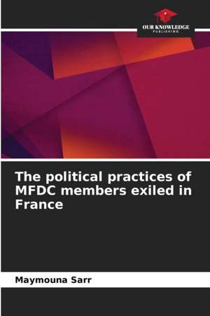 The political practices of MFDC members exiled in France de Maymouna Sarr