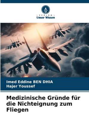 Medizinische Gründe für die Nichteignung zum Fliegen de Imed Eddine Ben Dhia