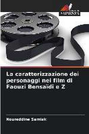 La caratterizzazione dei personaggi nei film di Faouzi Bensaïdi e Z de Noureddine Samlak