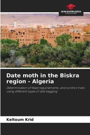 Date moth in the Biskra region - Algeria de Keltoum Krid