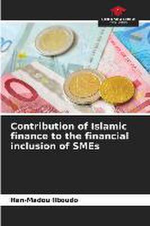 Contribution of Islamic finance to the financial inclusion of SMEs de Han-Madou Ilboudo