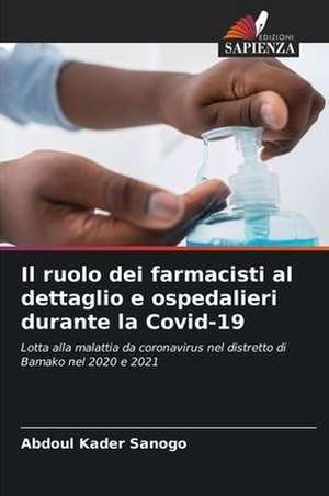 Il ruolo dei farmacisti al dettaglio e ospedalieri durante la Covid-19 de Abdoul Kader Sanogo