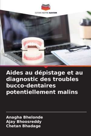 Aides au dépistage et au diagnostic des troubles bucco-dentaires potentiellement malins de Anagha Bhelonde