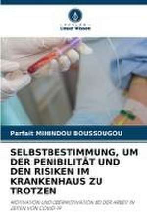 SELBSTBESTIMMUNG, UM DER PENIBILITÄT UND DEN RISIKEN IM KRANKENHAUS ZU TROTZEN de Parfait Mihindou Boussougou