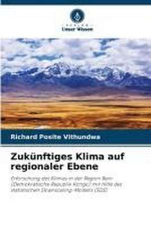 Zukünftiges Klima auf regionaler Ebene de Richard Posite Vithundwa