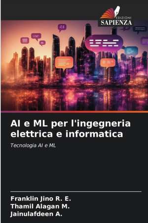 AI e ML per l'ingegneria elettrica e informatica de Franklin Jino R. E.