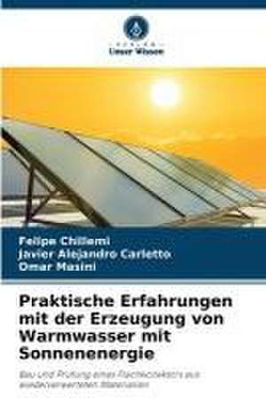 Praktische Erfahrungen mit der Erzeugung von Warmwasser mit Sonnenenergie de Felipe Chillemi