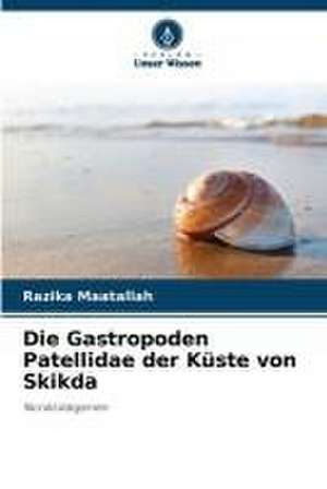 Die Gastropoden Patellidae der Küste von Skikda de Razika Maatallah