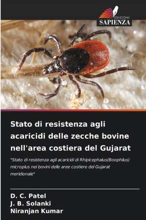 Stato di resistenza agli acaricidi delle zecche bovine nell'area costiera del Gujarat de D. C. Patel