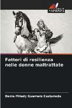 Fattori di resilienza nelle donne maltrattate de Dania Miledy Guerrero Castañeda