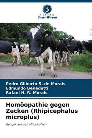 Homöopathie gegen Zecken (Rhipicephalus microplus) de Pedro Gilberto S. de Morais