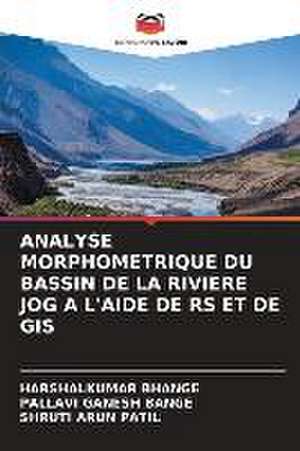 Analyse Morphometrique Du Bassin de la Riviere Jog a l'Aide de RS Et de GIS de Harshalkumar Bhange