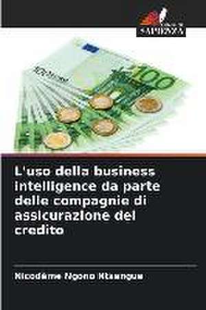 L'uso della business intelligence da parte delle compagnie di assicurazione del credito de Nicodème Ngono Ntsengue