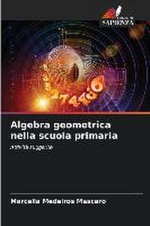 Algebra geometrica nella scuola primaria de Marcella Medeiros Mascaro