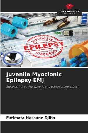 Juvenile Myoclonic Epilepsy EMJ de Fatimata Hassane Djibo