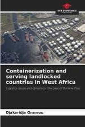 Containerization and serving landlocked countries in West Africa de Djakaridja Gnamou