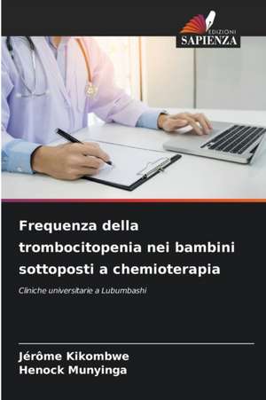 Frequenza della trombocitopenia nei bambini sottoposti a chemioterapia de Jérôme Kikombwe