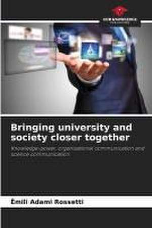 Bringing university and society closer together de Êmili Adami Rossetti