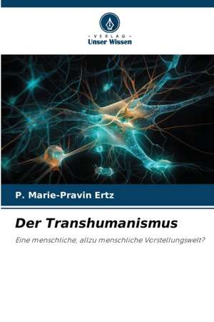 Der Transhumanismus de P. Marie-Pravin Ertz