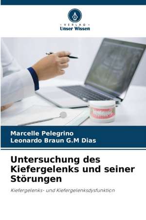 Untersuchung des Kiefergelenks und seiner Störungen de Marcelle Pelegrino