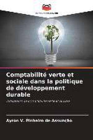 Comptabilité verte et sociale dans la politique de développement durable de Ayron V. Pinheiro de Assunção