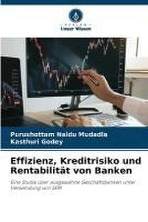 Effizienz, Kreditrisiko und Rentabilität von Banken de Purushottam Naidu Mudadla