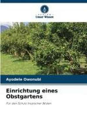 Einrichtung eines Obstgartens de Ayodele Owonubi