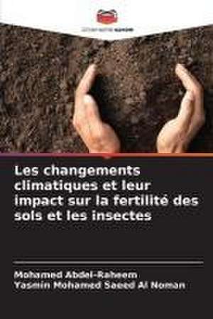 Les changements climatiques et leur impact sur la fertilité des sols et les insectes de Mohamed Abdel-Raheem