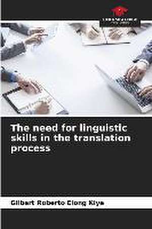 The need for linguistic skills in the translation process de Gilbert Roberto Elong Kiye