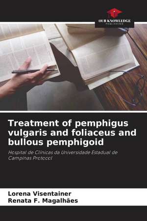 Treatment of pemphigus vulgaris and foliaceus and bullous pemphigoid de Lorena Visentainer